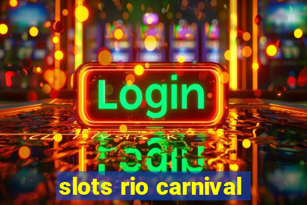 slots rio carnival